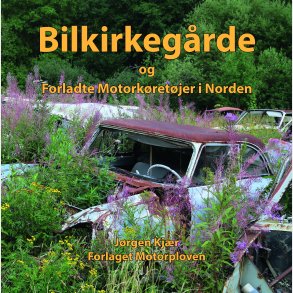 Bilkirkegrde og forladte motorkretjer i Norden