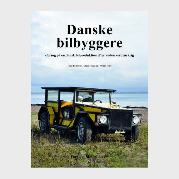 Danske bilbyggere  forsg p en dansk bilproduktion efter anden verdenskrig