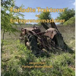 Forladte Traktorer og Entreprenrmaskiner